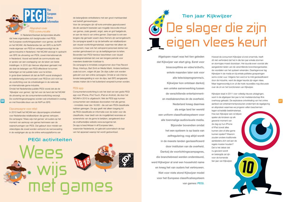 seks en grof taalgebruik, In Nederland bestaat de bijzondere situatie en aan de risico s van online gamen.