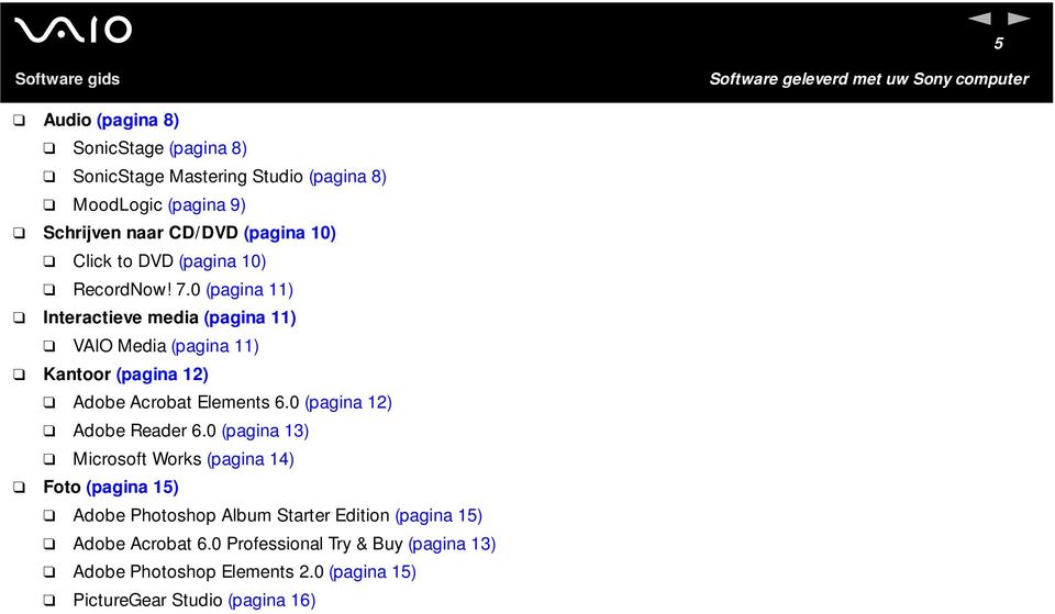 0 (pagina 11) Interactieve media (pagina 11) VAIO Media (pagina 11) Kantoor (pagina 12) Adobe Acrobat Elements 6.