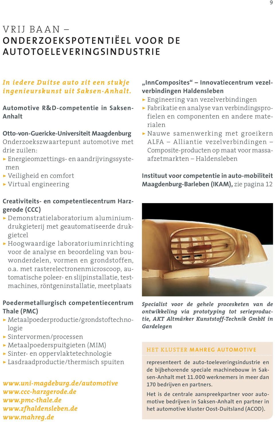 comfort > Virtual engineering InnComposites Innovatiecentrum vezelverbindingen Haldensleben > Engineering van vezelverbindingen > Fabrikatie en analyse van verbindingsprofielen en componenten en