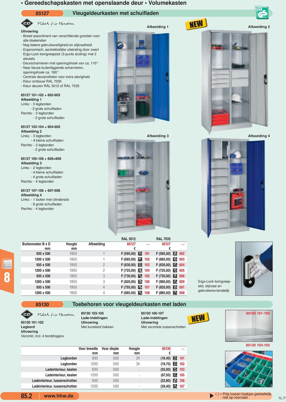 10 - Centrale deurprofielen voor extra stevigheid - Kleur ombouw RAL 7035 - Kleur deuren RAL 5012 of RAL 7035 Vleugeldeurkasten met schuifladen TÜV Thüringen Afbeelding 1 Afbeelding 2 5127 101-102 +