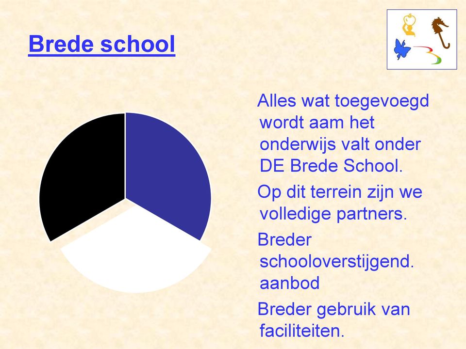 Op dit terrein zijn we volledige partners.