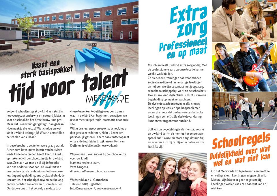 In deze brochure vertellen we u graag wat de Atheneum-havo-mavo locatie van het Merewade College te bieden heeft. Hieruit kunt u opmaken of wij de school zijn die bij uw kind past.