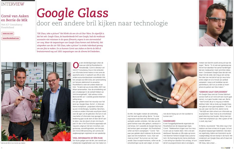 Google Glass, de baanbrekende bril van Google, had als modieuze accessoire niet misstaan in de space-filmserie, ergens in een sterrenstelsel ver weg.