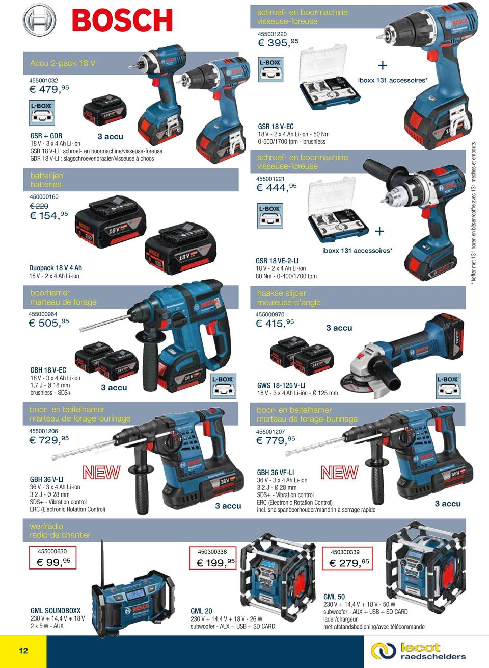 V-EC 18 V - 2 x 4 Ah Li-ion - 50 Nm 0-500/1700 tpm - brushless schroef- en boormachine visseuse-foreuse 455001221 444, 95 GSR 18 VE-2-LI 18 V - 2 x 4 Ah Li-ion 80 Nm - 0-400/1700 tpm haakse slijper