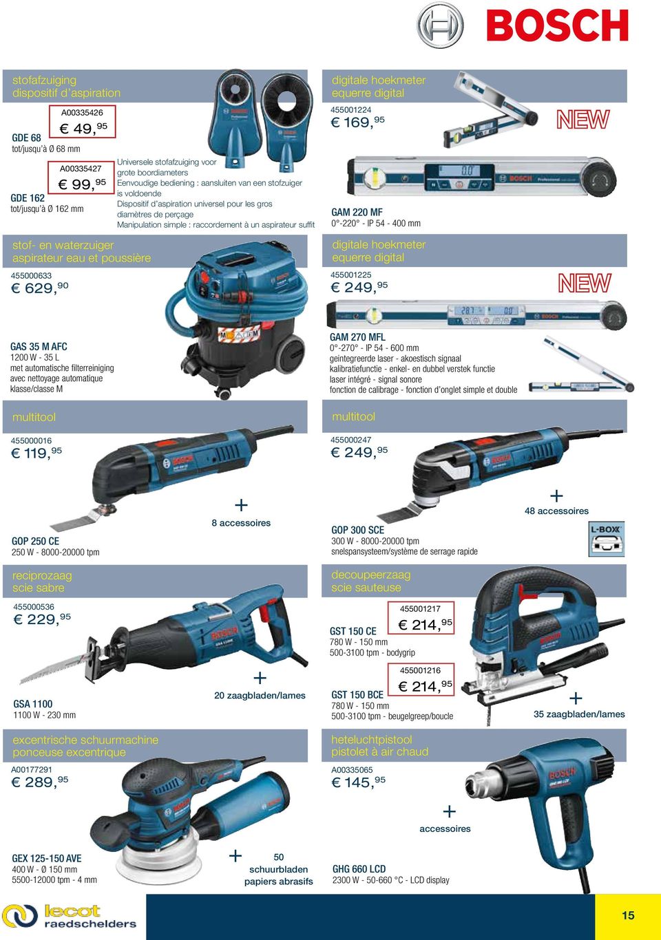 simple : raccordement à un aspirateur suffit digitale hoekmeter equerre digital 455001224 169, 95 GAM 220 MF 0-220 - IP 54-400 mm digitale hoekmeter equerre digital 455001225 249, 95 GAS 35 M AFC