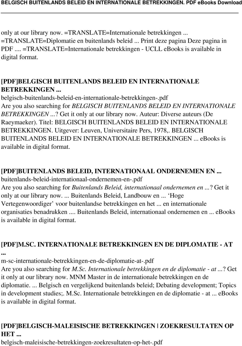 Auteur: Diverse auteurs (De Raeymaeker). Titel: BELGISCH BUITENLANDS BELEID EN INTERNATIONALE BETREKKINGEN. Uitgever: Leuven, Universitaire Pers, 1978,.
