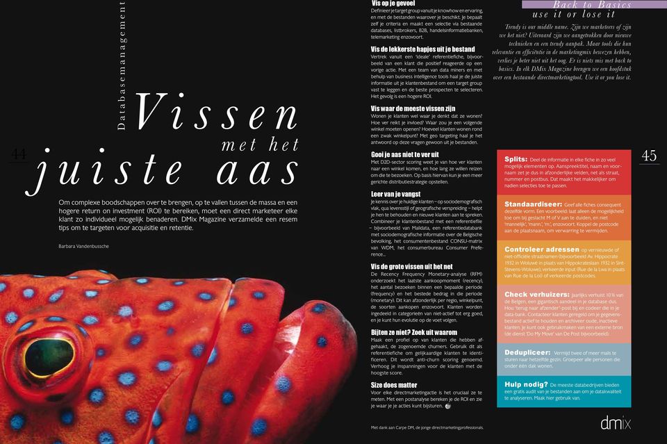 Er is niets mis met back to basics. In elk DMix Magazine brengen we een hoofdstuk over een bestaande directmarketingtool. Use it or you lose it.