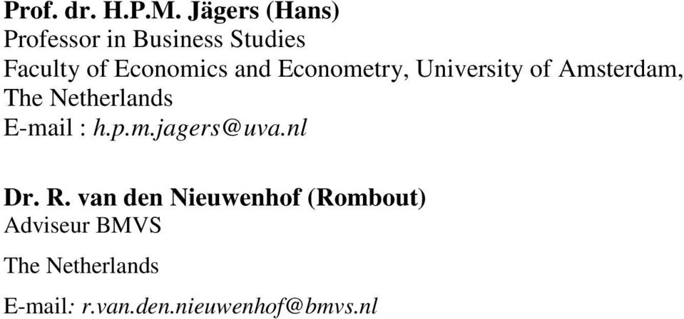 and Econometry, University of Amsterdam, The Netherlands E-mail : h.