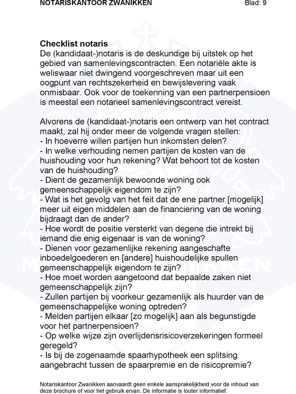 Ook voor de toekenning van een partnerpensioen is meestal een notarieel samenlevingscontract vereist.