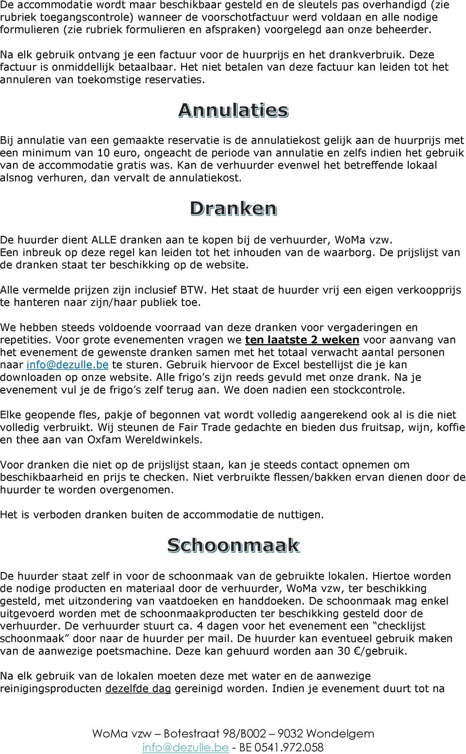 Het niet betalen van deze factuur kan leiden tot het annuleren van toekomstige reservaties.