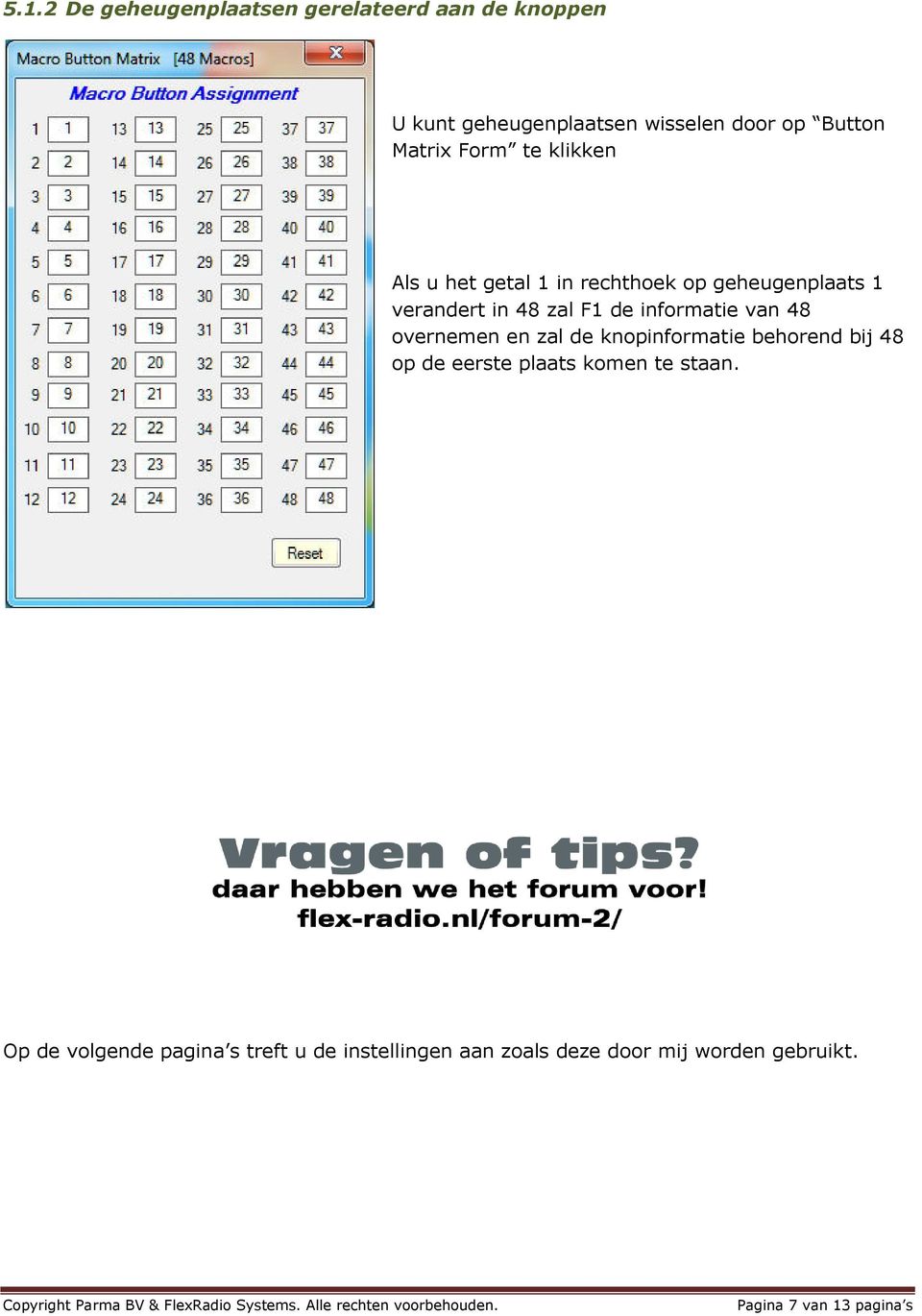 informatie van 48 overnemen en zal de knopinformatie behorend bij 48 op de eerste plaats komen te staan.