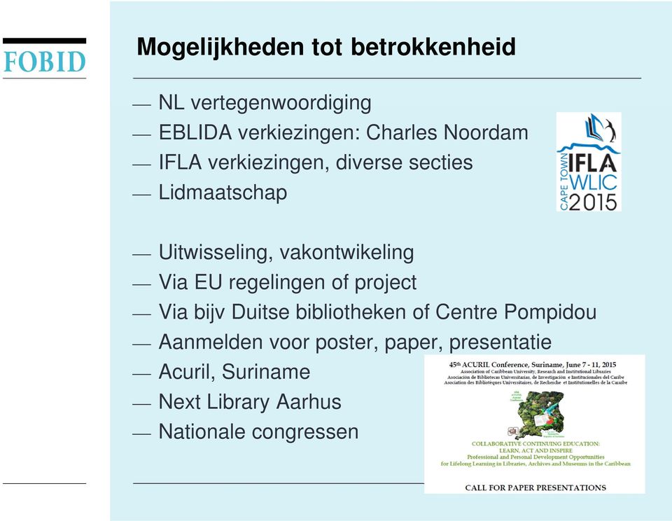 Via EU regelingen of project Via bijv Duitse bibliotheken of Centre Pompidou