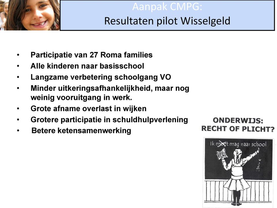 uitkeringsafhankelijkheid, maar nog weinig vooruitgang in werk.