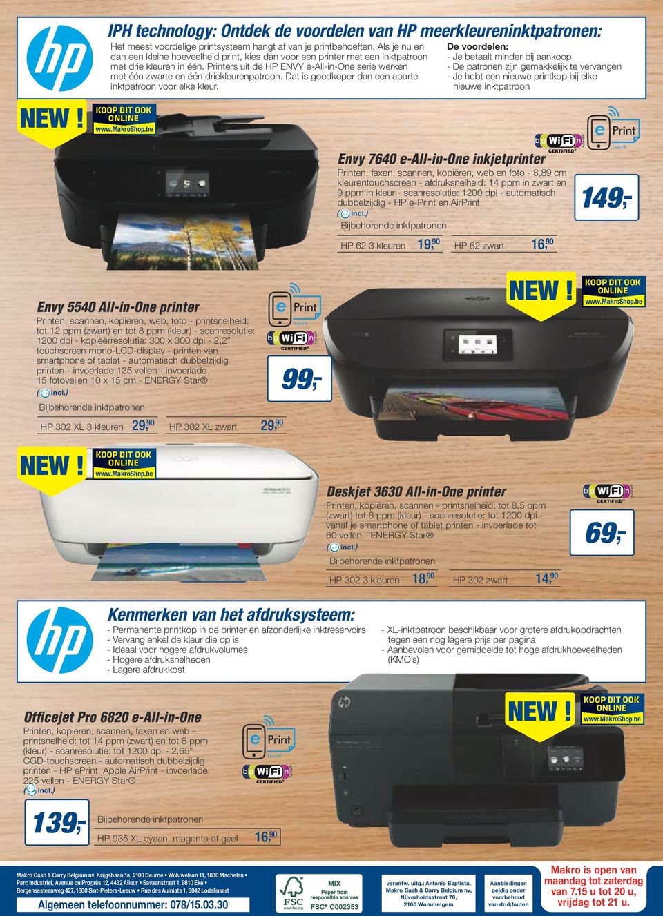 Printers uit de HP ENVY e-all-in-one serie werken met één zwarte en één driekleurenpatroon. Dat is goedkoper dan een aparte inktpatroon voor elke kleur.
