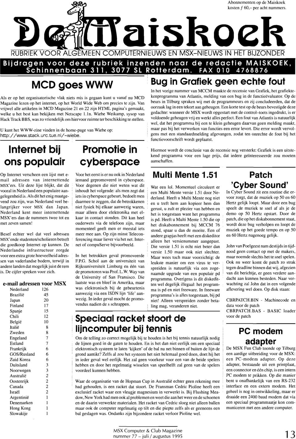 Van vrijwel alle artikelen in MCD Magazine 21 en 22 zijn HTML pagina's gemaakt, welke u het best kan bekijken met Netscape l.ln.