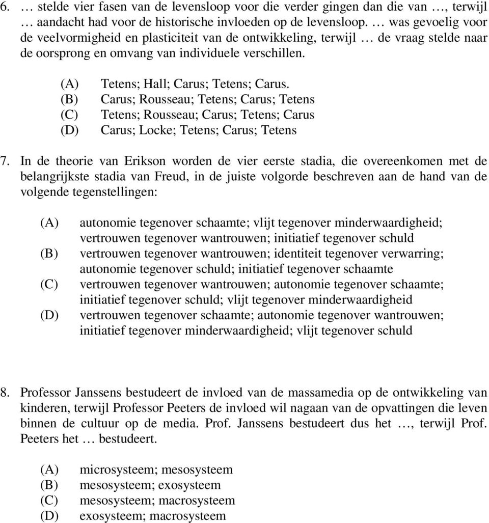 Carus; Rousseau; Tetens; Carus; Tetens Tetens; Rousseau; Carus; Tetens; Carus Carus; Locke; Tetens; Carus; Tetens 7.