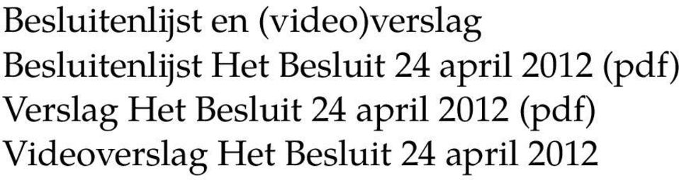 2012 (pdf) Verslag Het Besluit 24 april