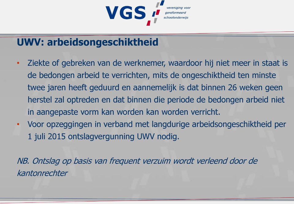 die periode de bedongen arbeid niet in aangepaste vorm kan worden kan worden verricht.