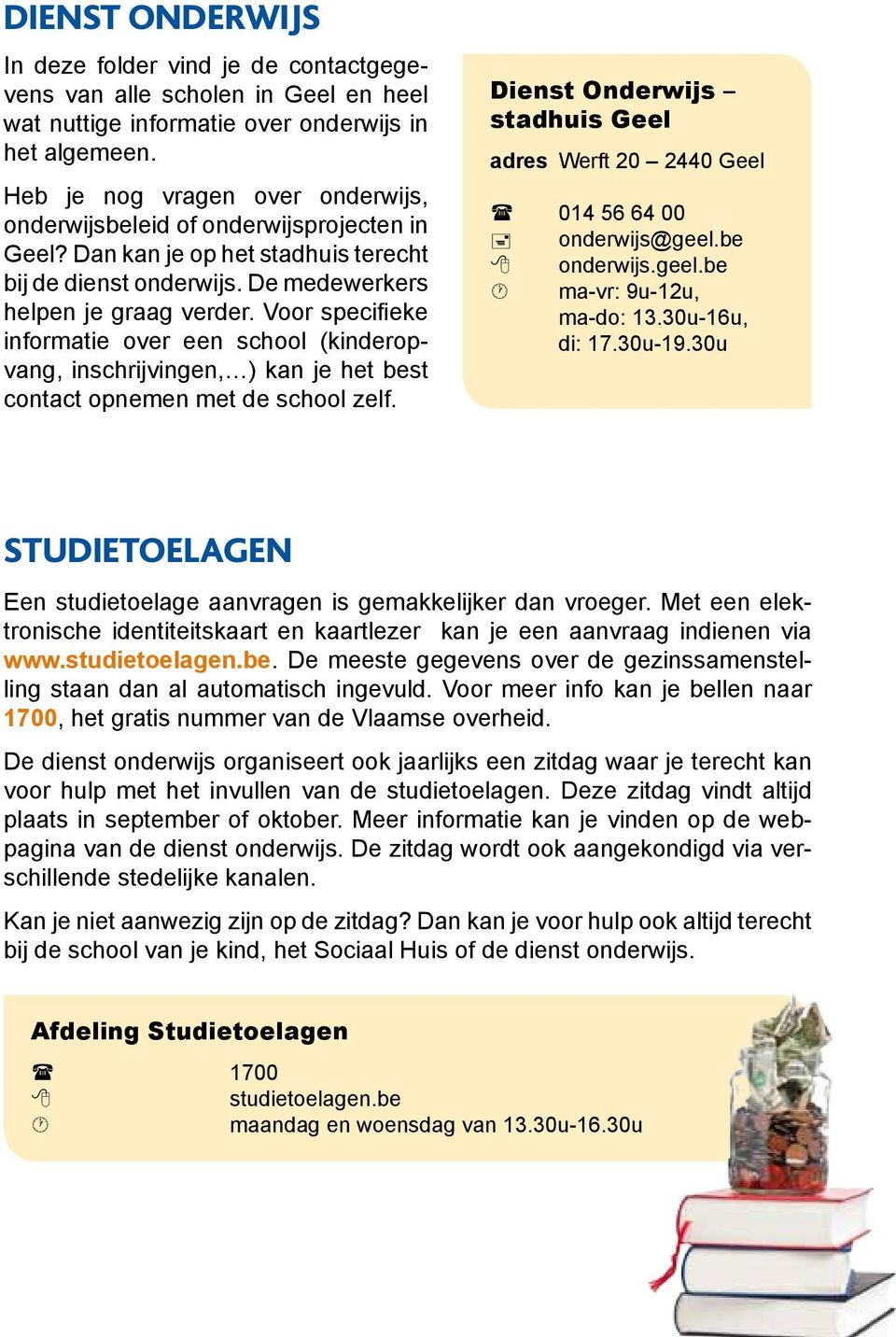 Voor specifieke informatie over een school (kinderopvang, inschrijvingen, ) kan je het best contact opnemen met de school zelf.