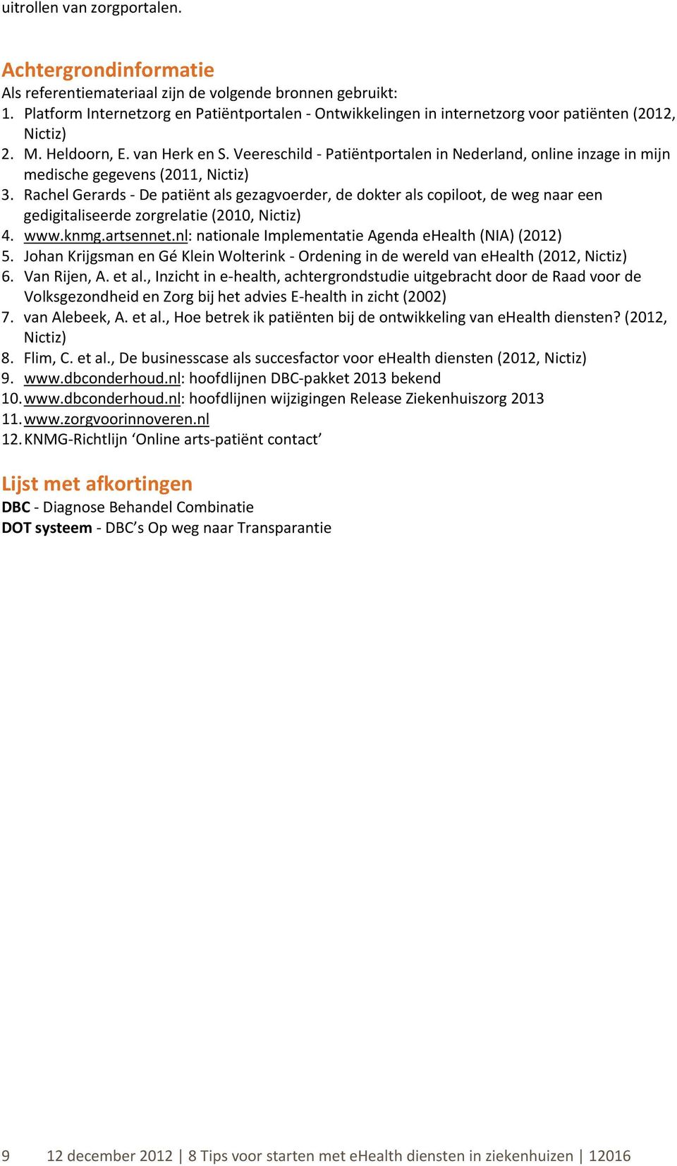 Veereschild - Patiëntportalen in Nederland, online inzage in mijn medische gegevens (2011, Nictiz) 3.