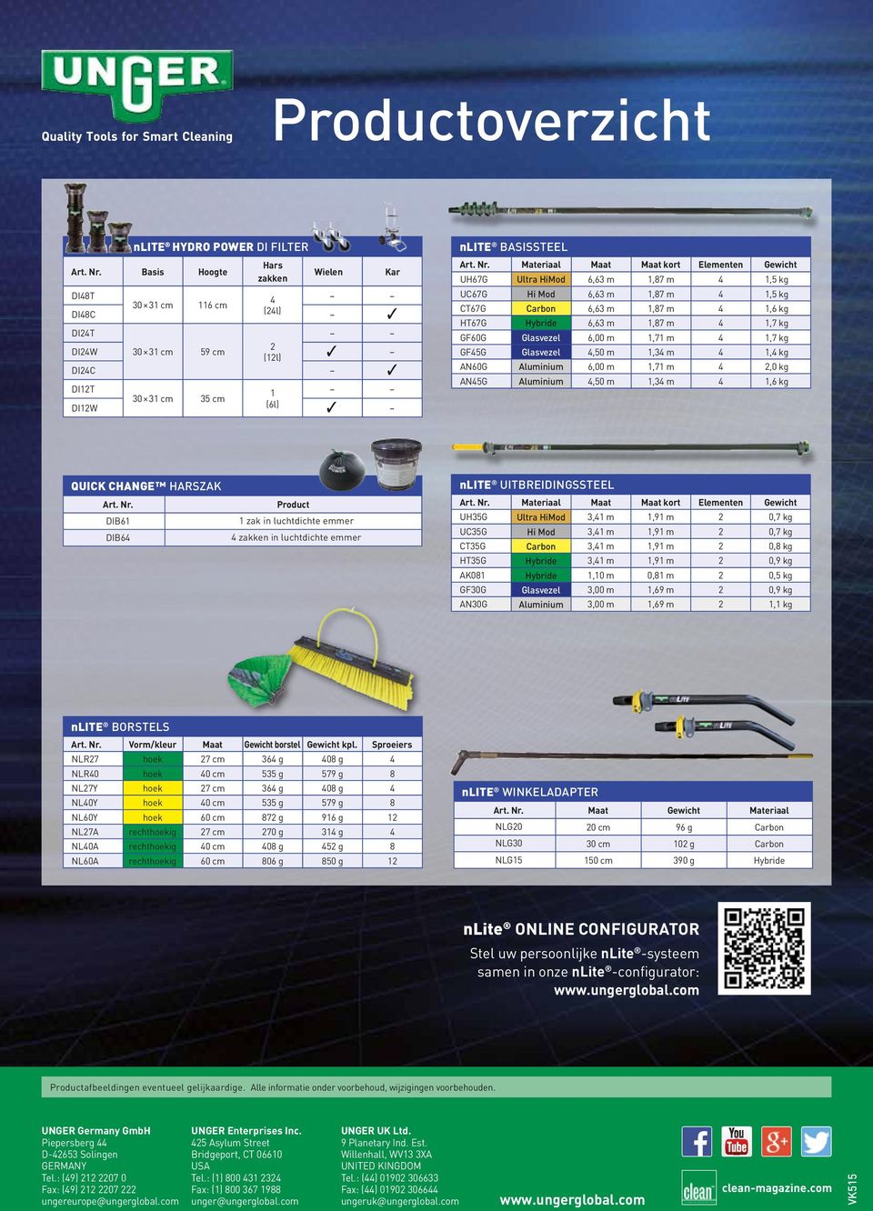 Materiaal Maat Maat kort Elementen Gewicht UH67G Ultra HiMod 6,63 m 1,87 m 4 1,5 kg UC67G Hi Mod 6,63 m 1,87 m 4 1,5 kg CT67G Carbon 6,63 m 1,87 m 4 1,6 kg HT67G Hybride 6,63 m 1,87 m 4 1,7 kg GF60G