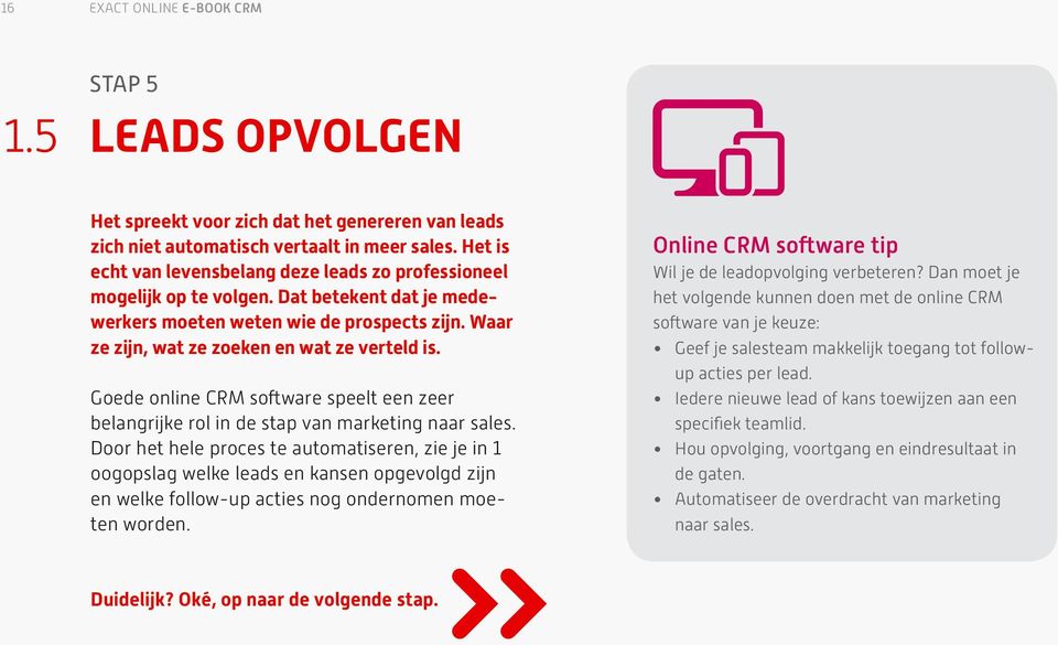 Goede online CRM software speelt een zeer belangrijke rol in de stap van marketing naar sales.