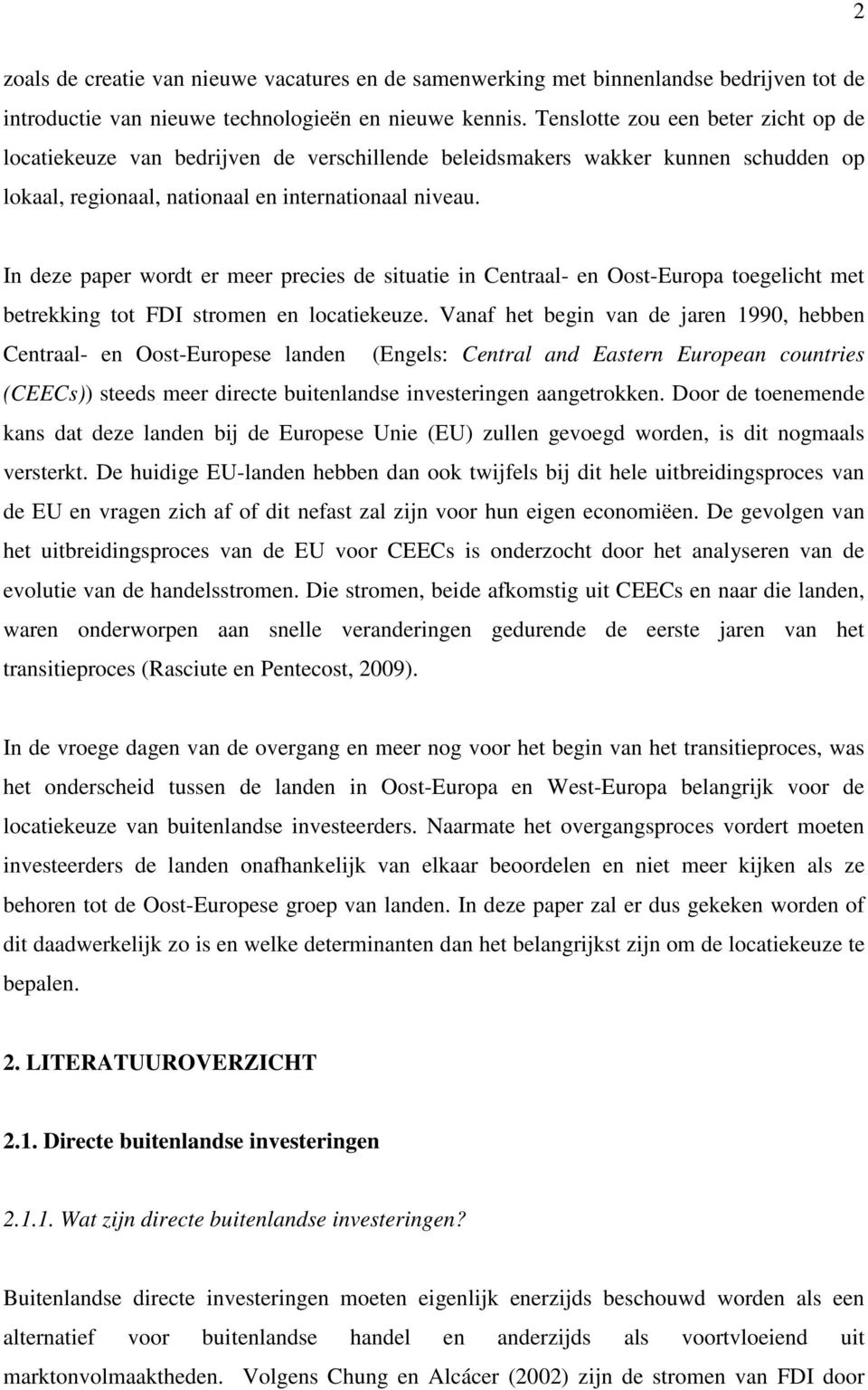 In deze paper wordt er meer precies de situatie in Centraal- en Oost-Europa toegelicht met betrekking tot FDI stromen en locatiekeuze.