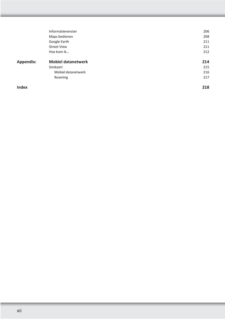 212 Appendix: Mobiel datanetwerk 214 Simkaart