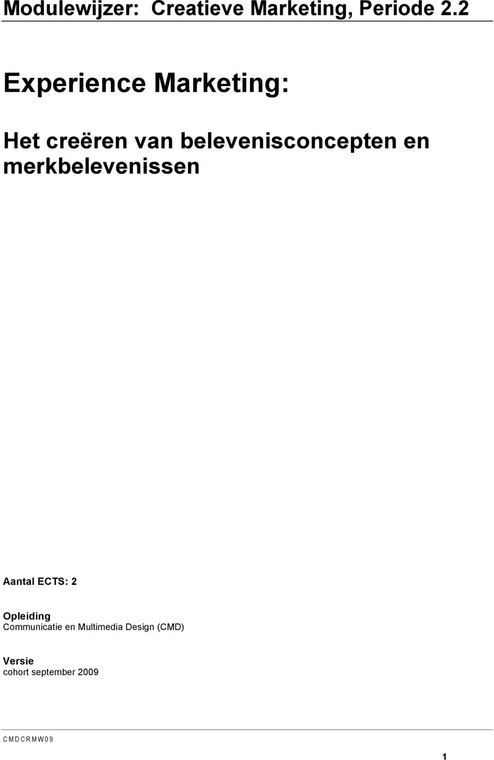 belevenisconcepten en merkbelevenissen Aantal ECTS: 2