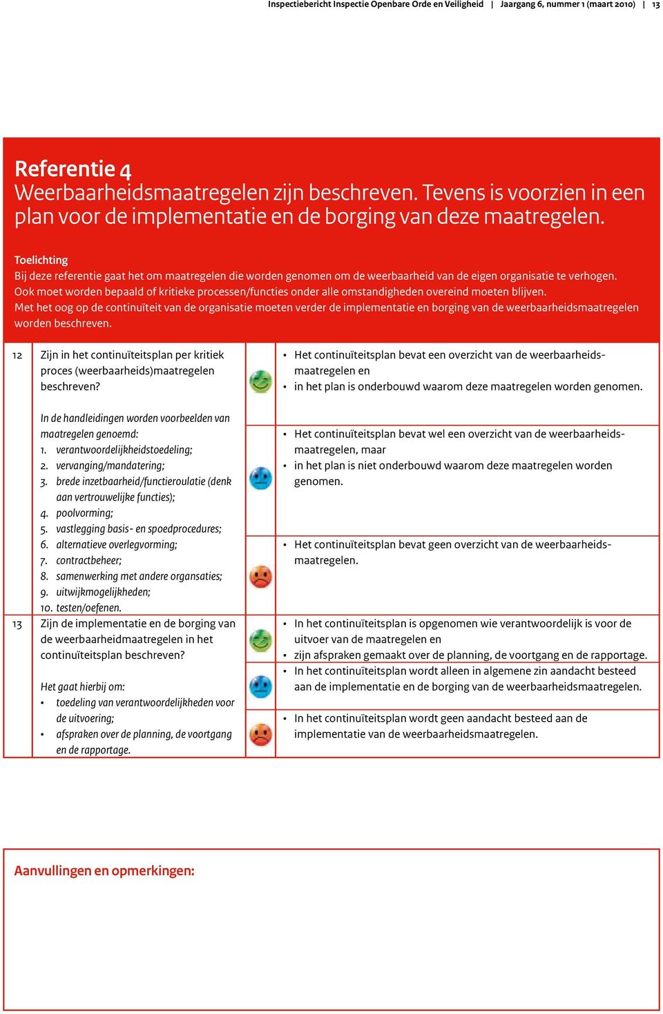 Bij deze referentie gaat het om maatregelen die worden genomen om de weerbaarheid van de eigen organisatie te verhogen.