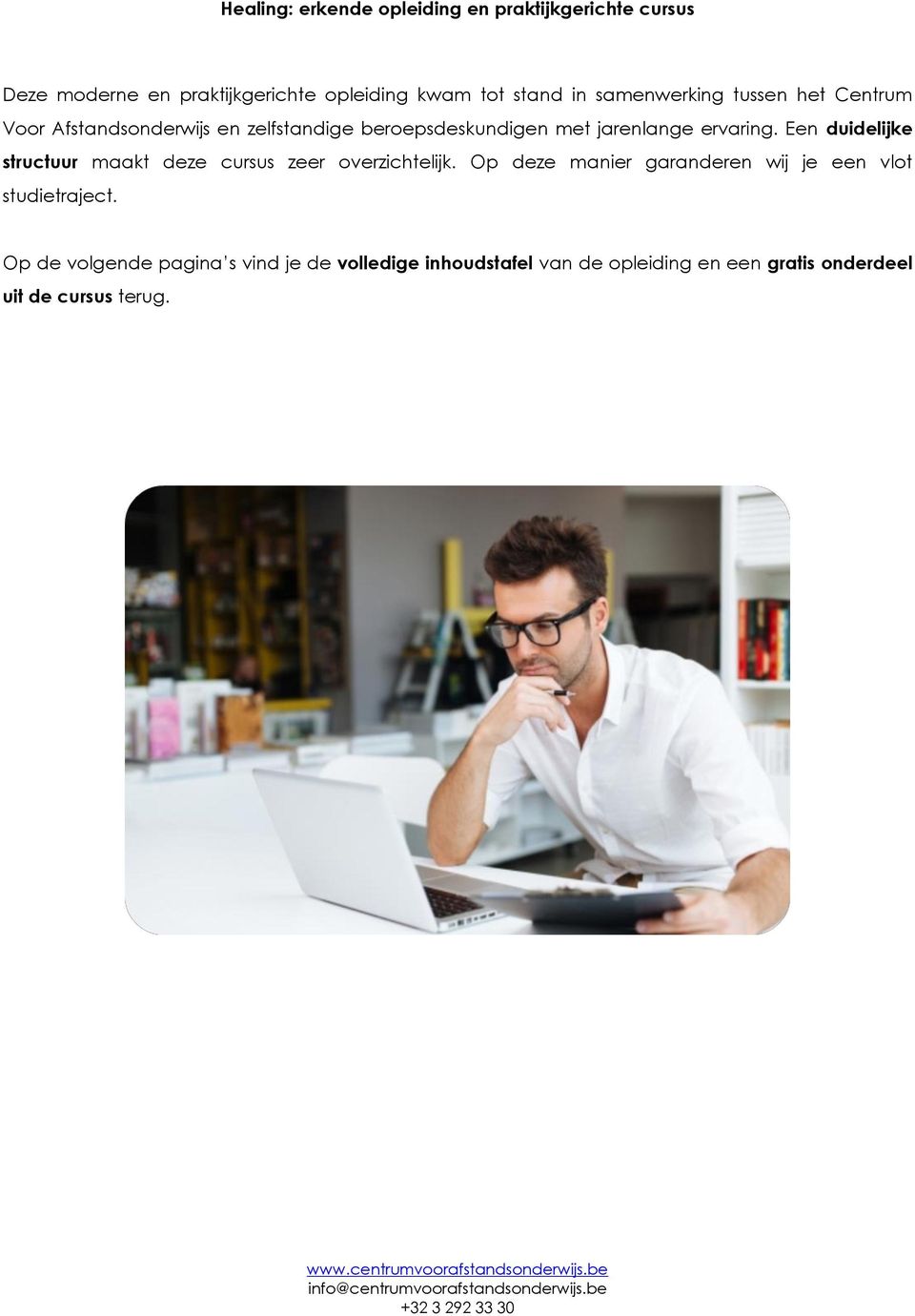 Een duidelijke structuur maakt deze cursus zeer overzichtelijk.