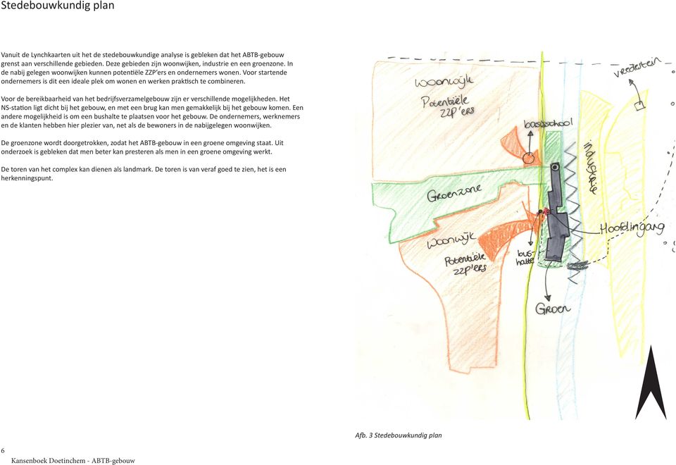 Voor startende ondernemers is dit een ideale plek om wonen en werken praktisch te combineren. Voor de bereikbaarheid van het bedrijfsverzamelgebouw zijn er verschillende mogelijkheden.