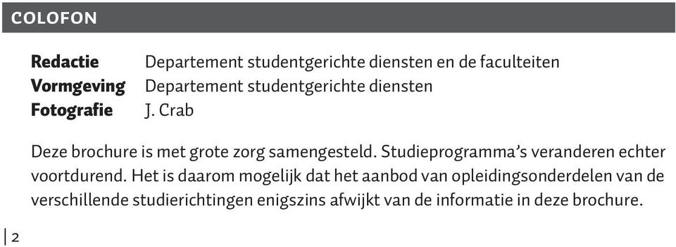 Studieprogramma s veranderen echter voortdurend.