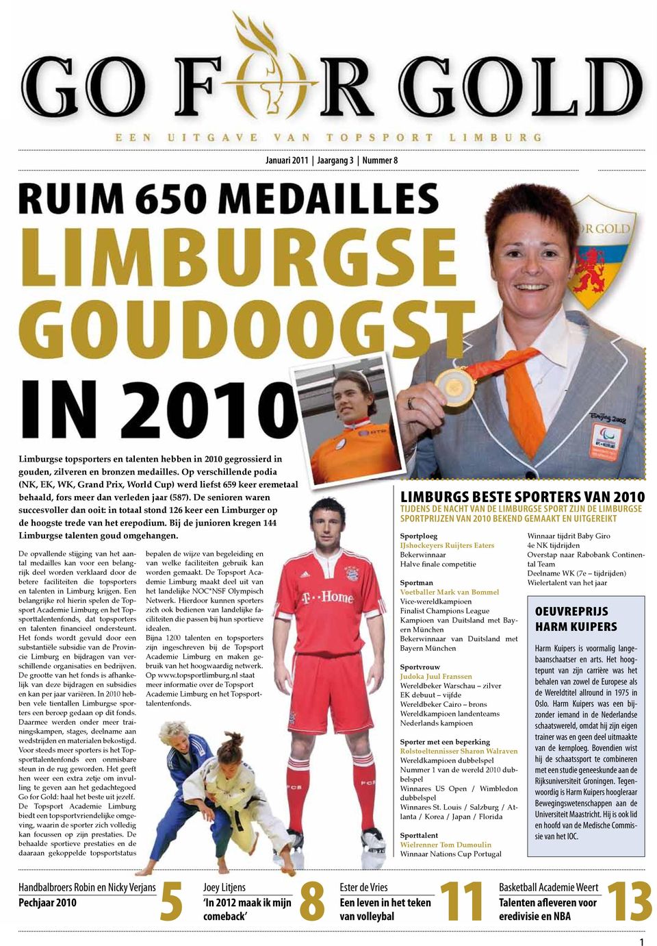 De senioren waren succesvoller dan ooit: in totaal stond 126 keer een Limburger op de hoogste trede van het erepodium. Bij de junioren kregen 144 Limburgse talenten goud omgehangen.