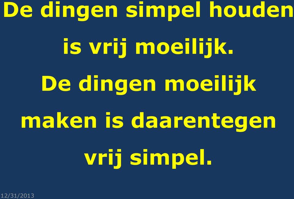 De dingen moeilijk