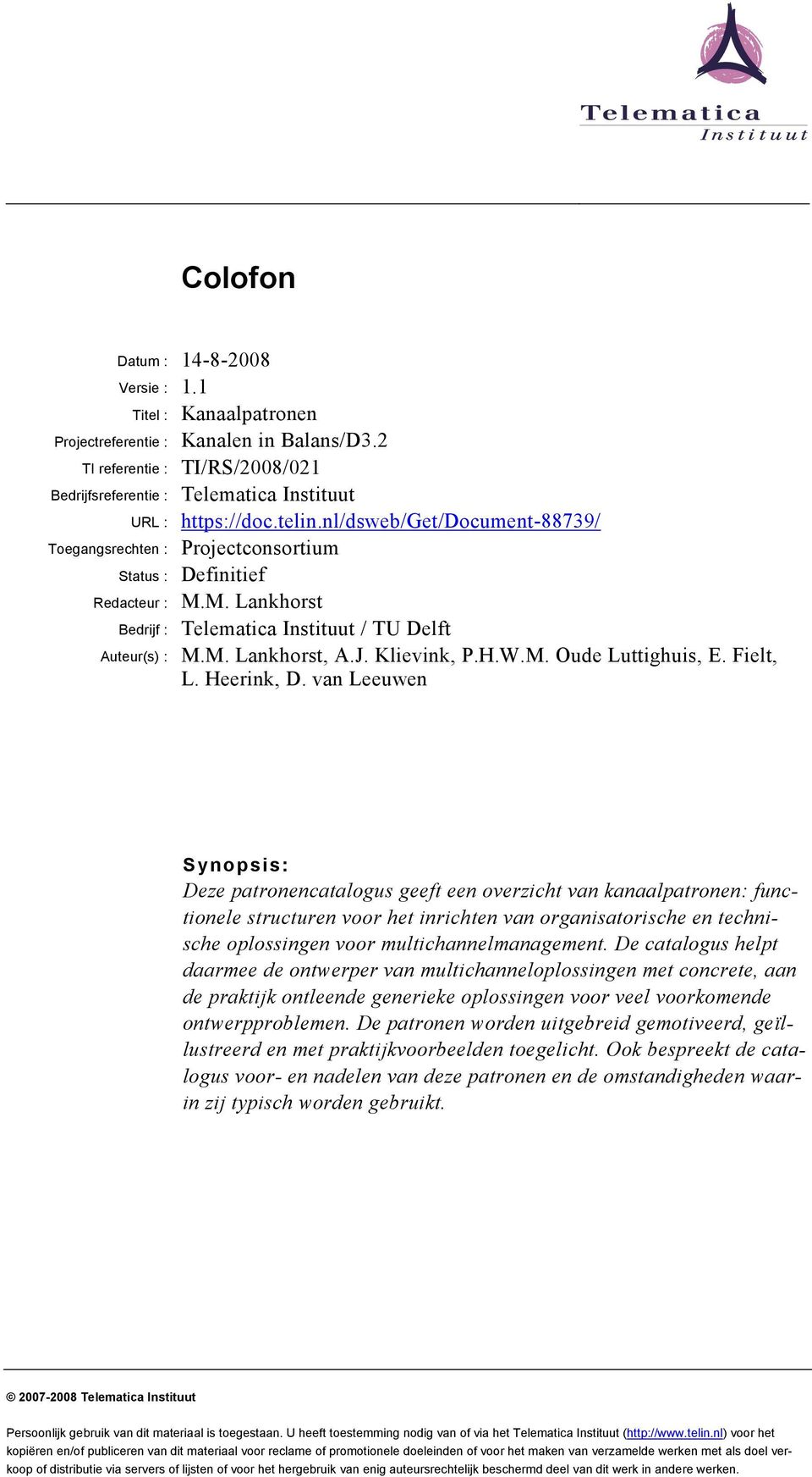 Klievink, P.H.W.M. Oude Luttighuis, E. Fielt, L. Heerink, D.