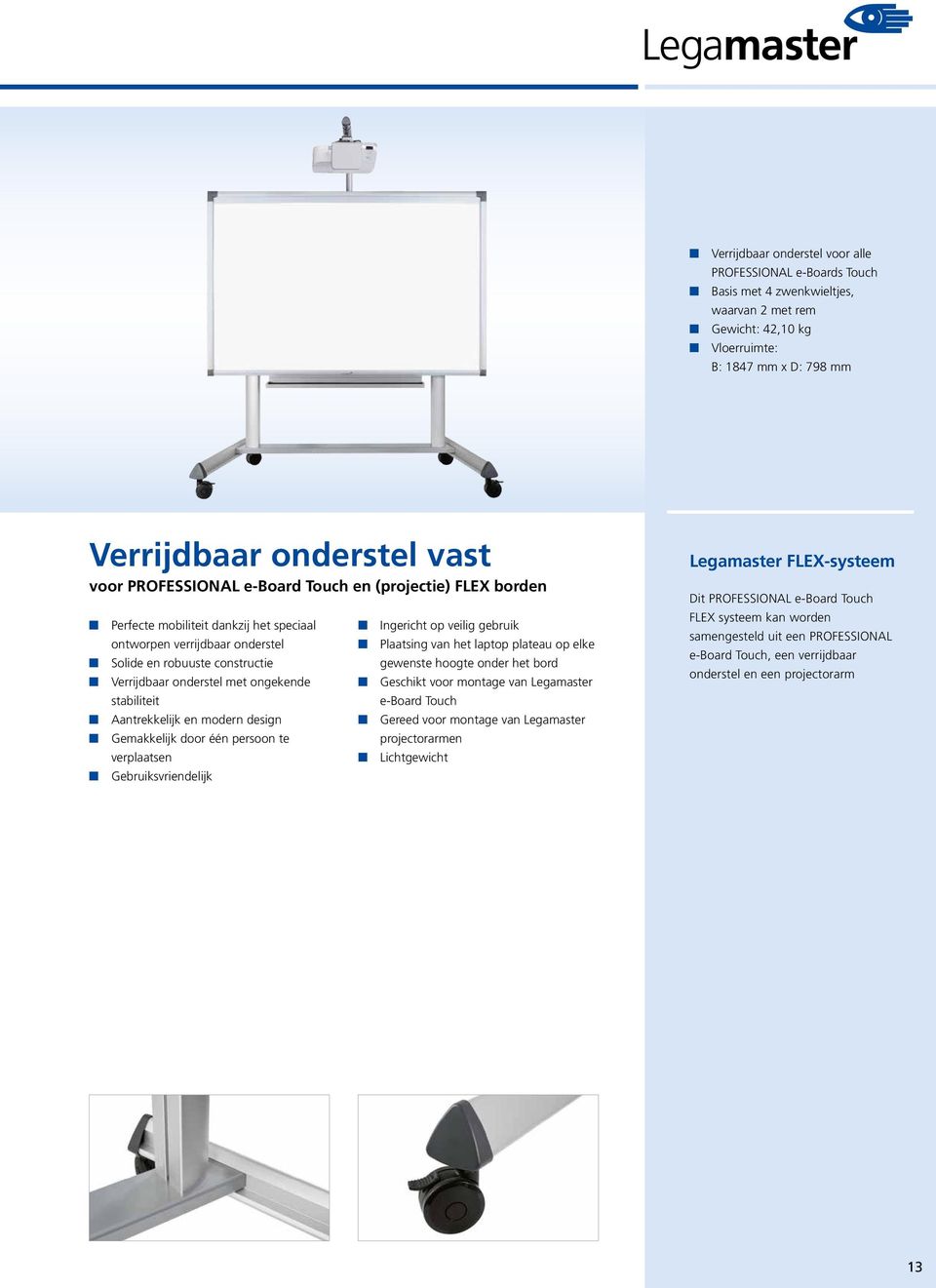 stabiliteit Aantrekkelijk en modern design Gemakkelijk door één persoon te verplaatsen Gebruiksvriendelijk Ingericht op veilig gebruik Plaatsing van het laptop plateau op elke gewenste hoogte onder