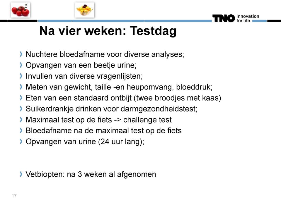 broodjes met kaas) Suikerdrankje drinken voor darmgezondheidstest; Maximaal test op de fiets -> challenge test