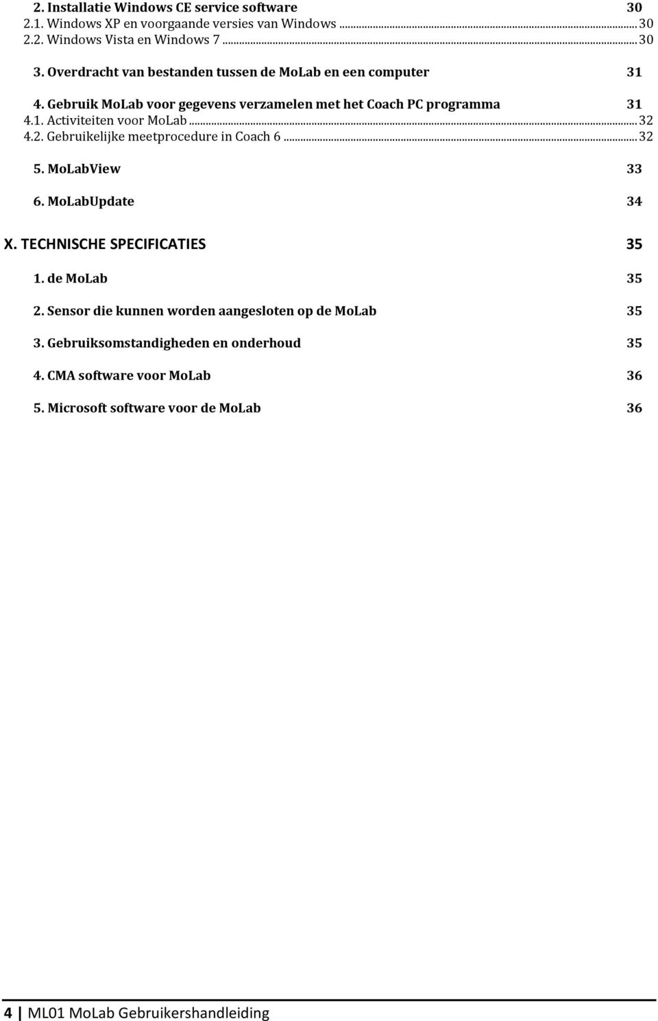 .. 32 4.2. Gebruikelijke meetprocedure in Coach 6... 32 5. MoLabView 33 6. MoLabUpdate 34 X. TECHNISCHE SPECIFICATIES 35 1. de MoLab 35 2.