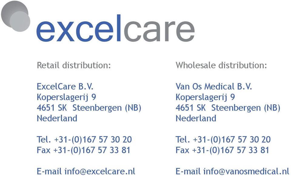 +31-(0)167 57 30 20 Fax +31-(0)167 57 33 81 E-mail info@excelcare.