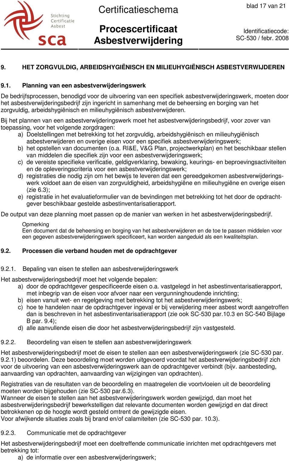 9. HET ZORGVULDIG, ARBEIDSHYGIËNISCH EN MILIEUHYGIËNISCH ASBESTVERWIJDEREN 9.1.