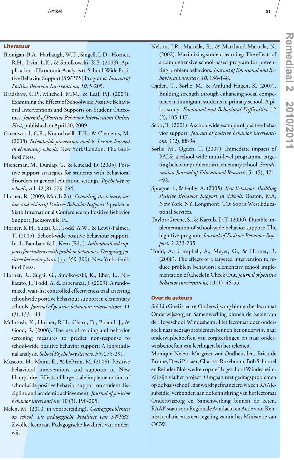 Journ of Positiv Bhvior Intrvntions Onin First, pubish on Apri, 9. Grnwoo, C.., Krtochwi, T.., & Cnts, M. (8). Schoowi prvntion os. Lssons rn in ntry schoos. Nw York/Lonon: Th Guifor Prss. Hinn, M.