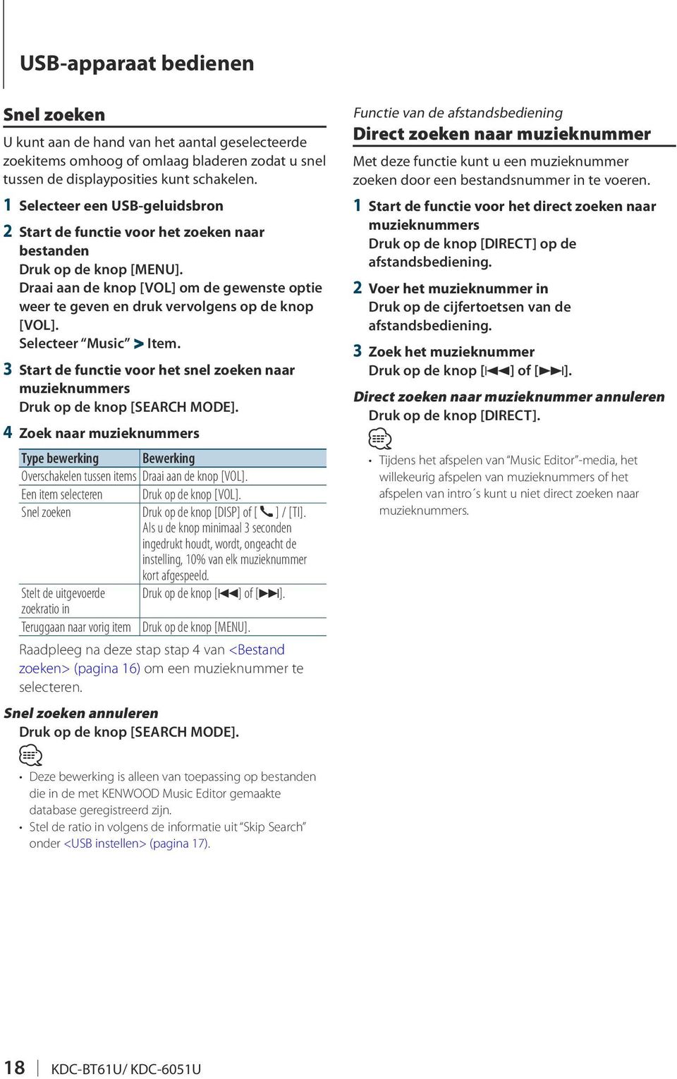 3 Start de functie voor het snel zoeken naar muzieknummers Druk op de knop [SEARCH MODE].