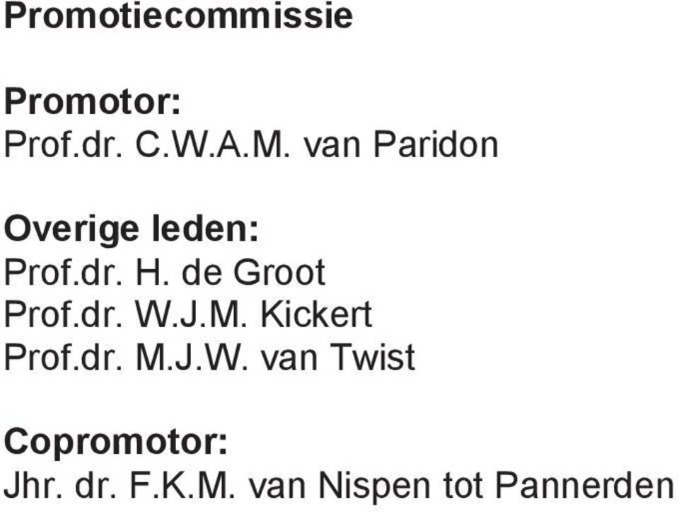 de Groot Prof.dr. W.J.M. Kickert Prof.dr. M.J.W. van Twist Copromotor: Jhr.