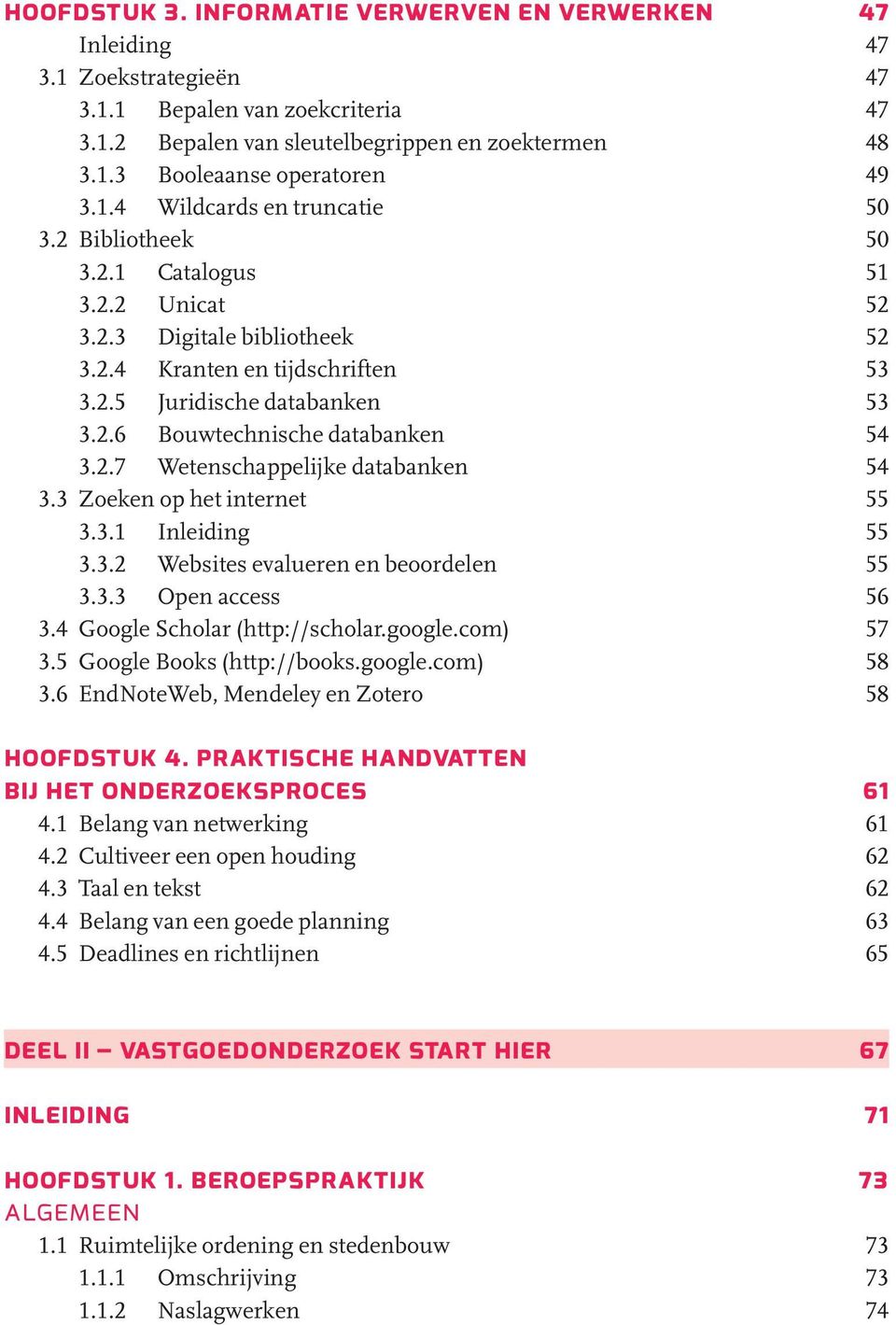 2.7 Wetenschappelijke databanken 54 3.3 Zoeken op het internet 55 3.3.1 Inleiding 55 3.3.2 Websites evalueren en beoordelen 55 3.3.3 Open access 56 3.4 Google Scholar (http://scholar.google.com) 57 3.