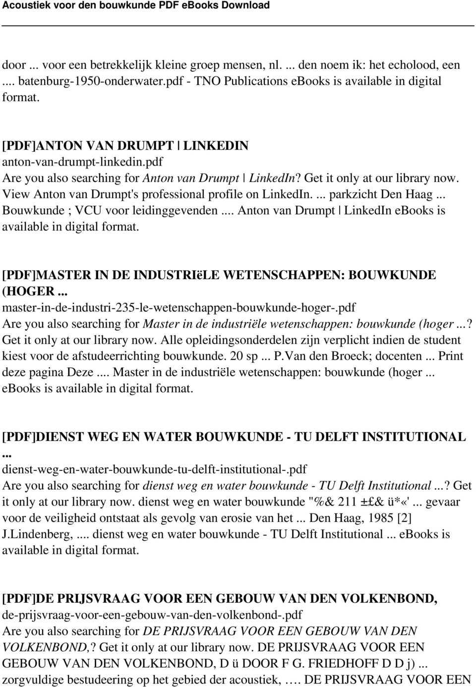 View Anton van Drumpt's professional profile on LinkedIn.... parkzicht Den Haag... Bouwkunde ; VCU voor leidinggevenden.