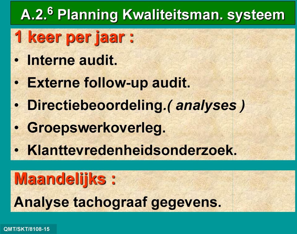 Externe follow-up audit. Directiebeoordeling.