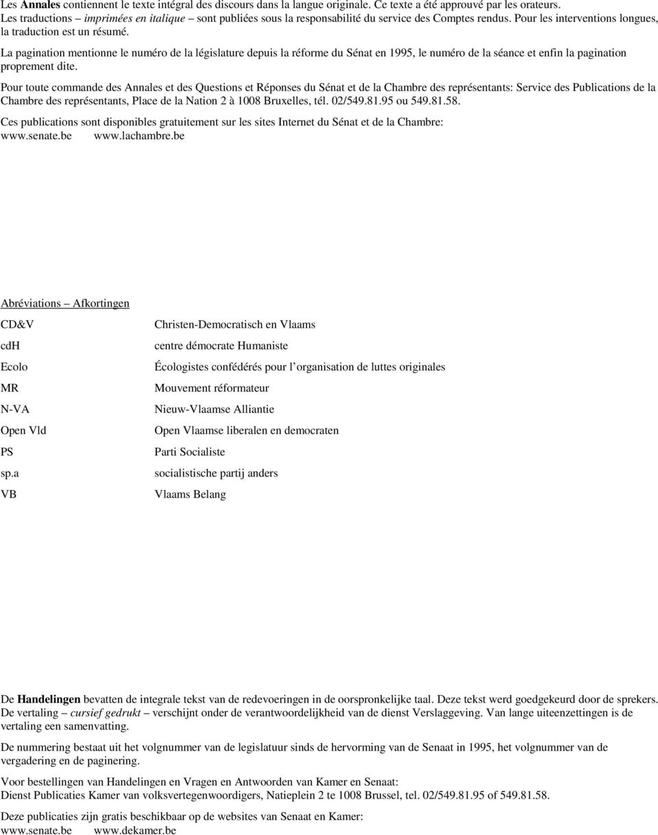 La pagination mentionne le numéro de la législature depuis la réforme du Sénat en 1995, le numéro de la séance et enfin la pagination proprement dite.