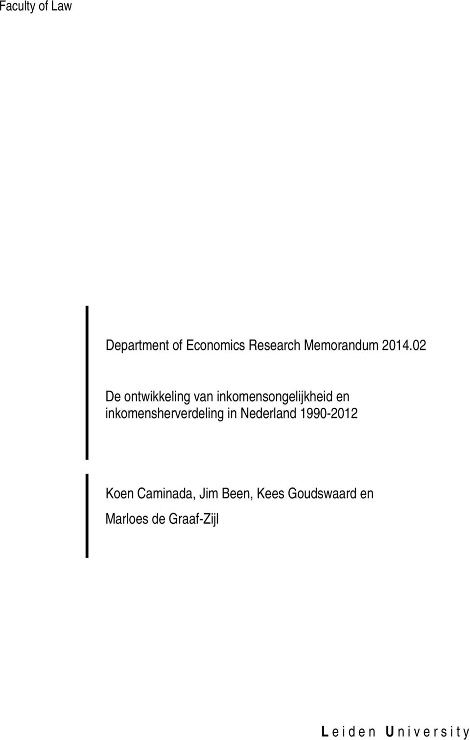 inkomensherverdeling in Nederland 1990-2012 Koen Caminada, Jim