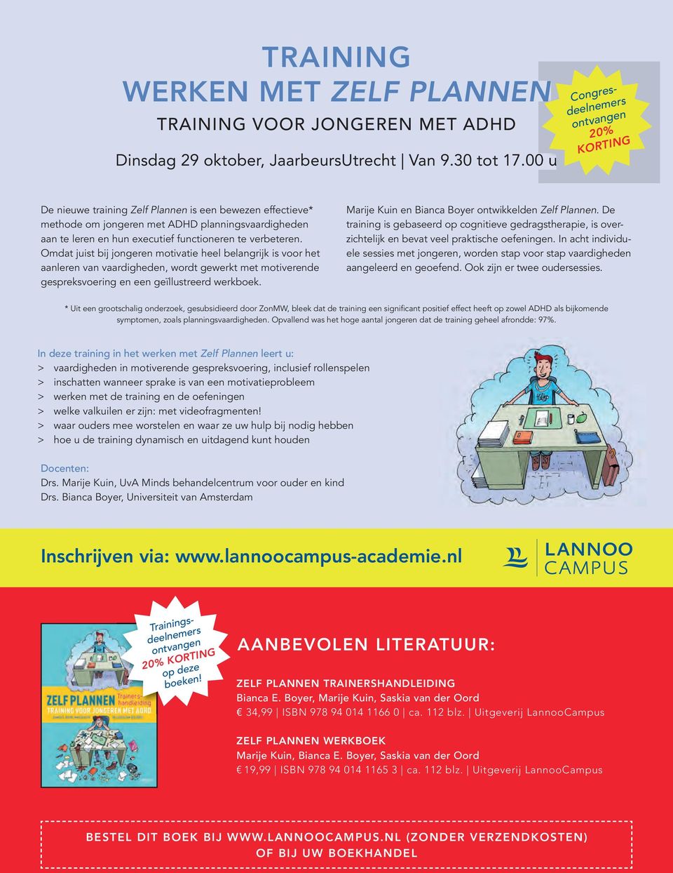 te verbeteren. Omdat juist bij jongeren motivatie heel belangrijk is voor het aanleren van vaardigheden, wordt gewerkt met motiverende gespreksvoering en een geïllustreerd werkboek.